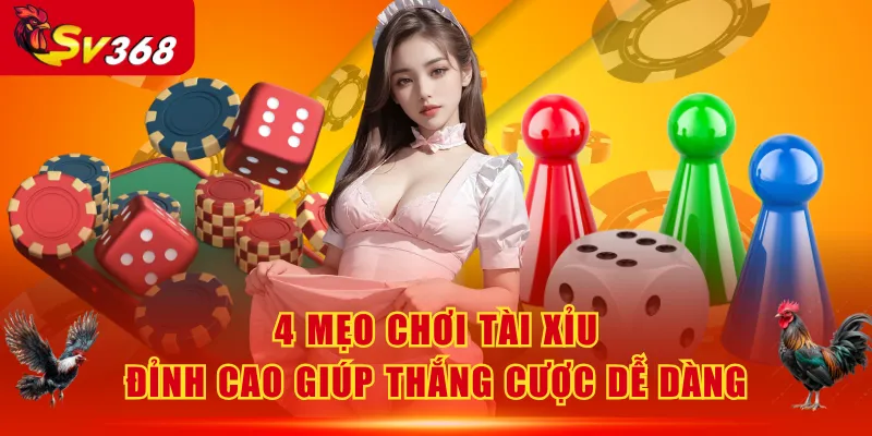 Mẹo chơi Tài Xỉu