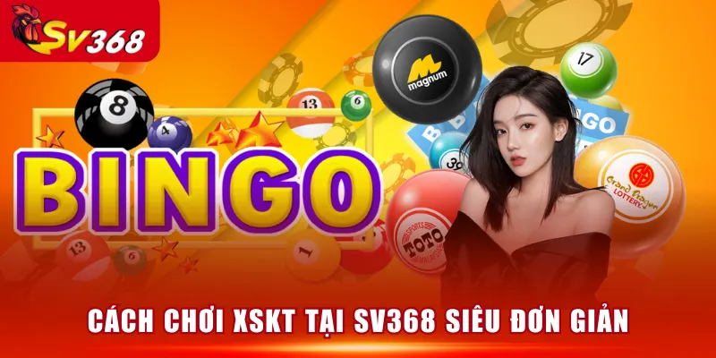 Cách chơi XSKT tại SV368 siêu đơn giản
