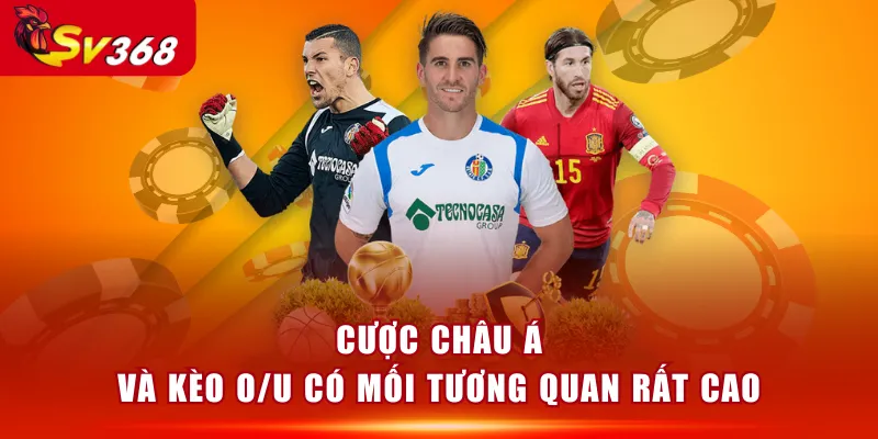 Cược Châu Á và kèo O/U có mối tương quan rất cao
