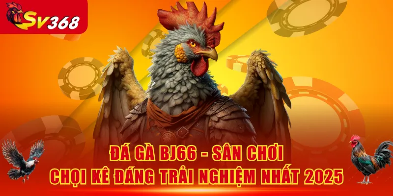 Đá Gà BJ66