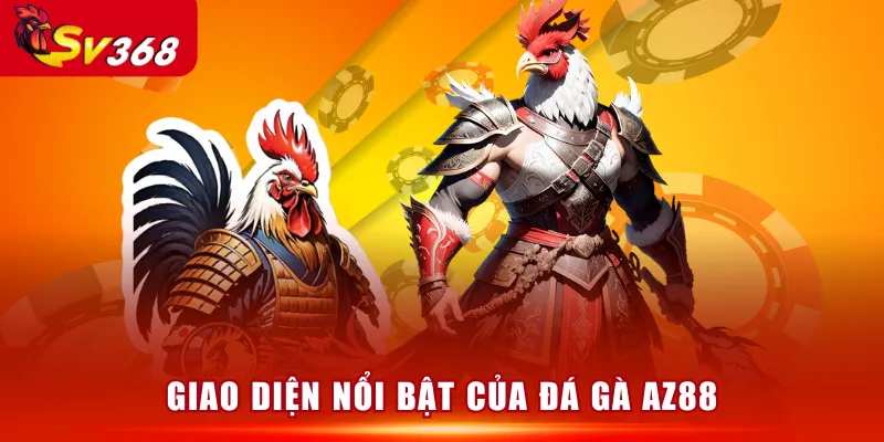 Giao diện nổi bật của Đá Gà AZ88