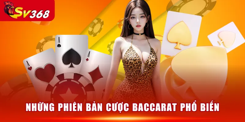 Những phiên bản cược Baccarat phổ biến