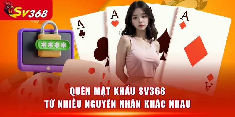 Quên mật khẩu SV368 từ nhiều nguyên nhân khác nhau