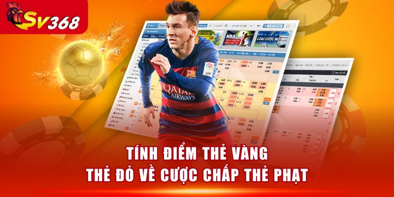 Tính điểm thẻ vàng, thẻ đỏ về cược chấp thẻ phạt